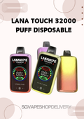 LANA TOUCH 32000 PUFFS DISPOSABLE